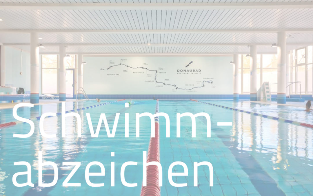 Ihr Schwimmabzeichen im Donaubad (2. Samstag im Monat)